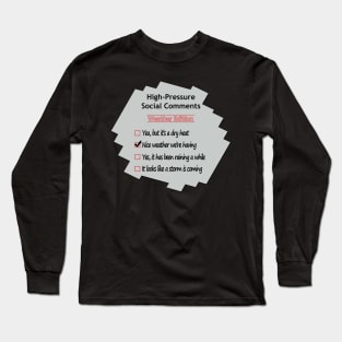 High-Pressure Conversations No 2 Long Sleeve T-Shirt